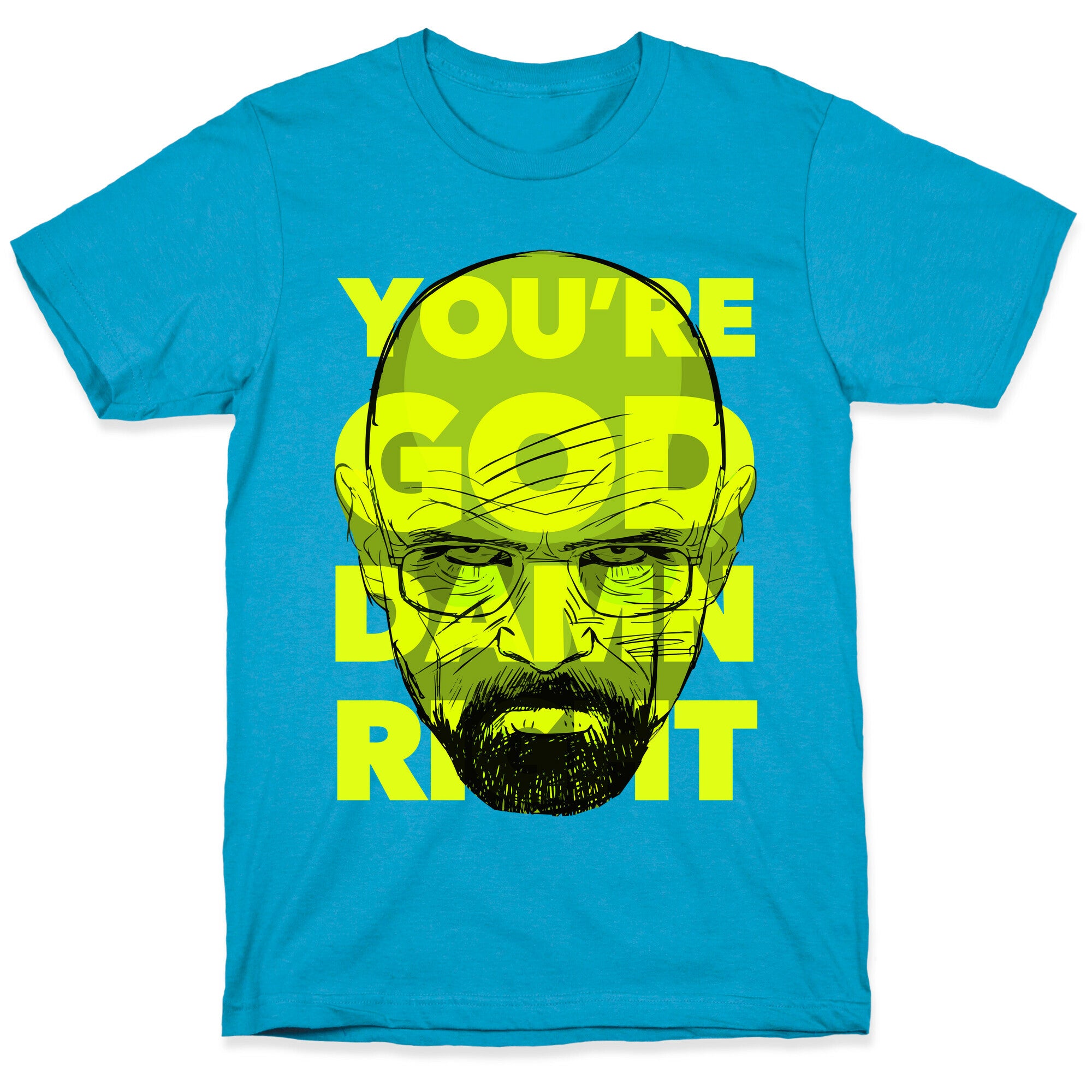 You're God Damn Right (Breaking Bad) Unisex Triblend Tee